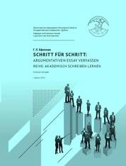 Schritt für Schritt: Argumentativen Essay verfassen // Reihe: Akademisch schreiben lernen (Шаг за шагом к «Аргументативному эссе» // Серия: Учимся академическому письму на немецком языке)