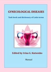 Gynecological diseases. Task book and dictionary of Latin terms: manual