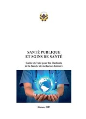 Santé publique et soins de santé: guide d'étude pour les étudiants de la faculté de médecine dentaire