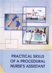 Practical skills of a procedural nurse's assistant